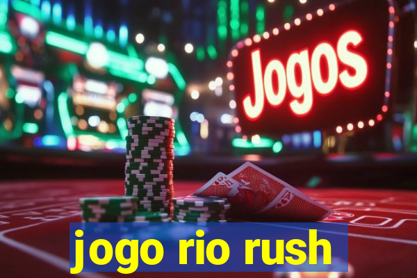 jogo rio rush